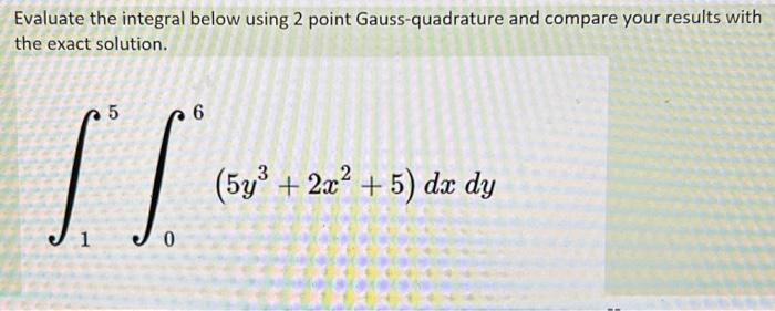 Solved Evaluate the integral below using 2 point | Chegg.com