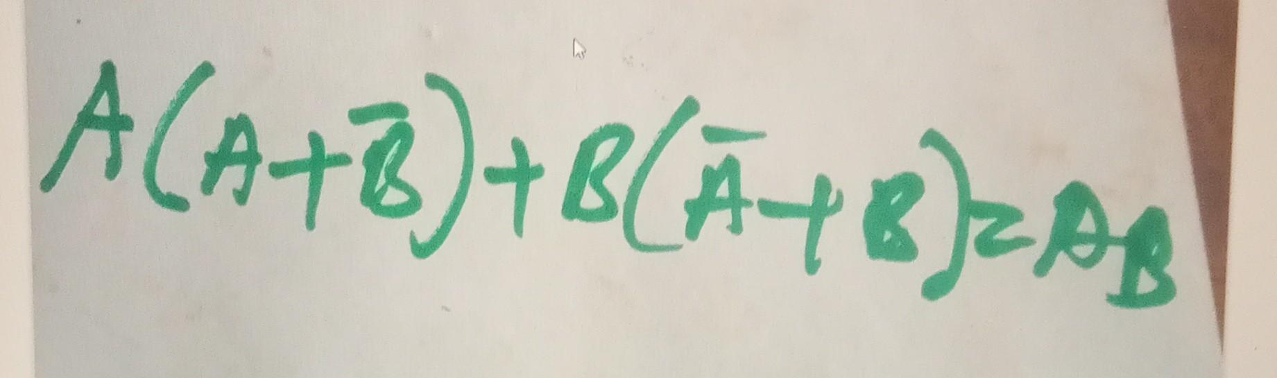 Solved A(A+Bˉ)+B(Aˉ+B)=AB | Chegg.com