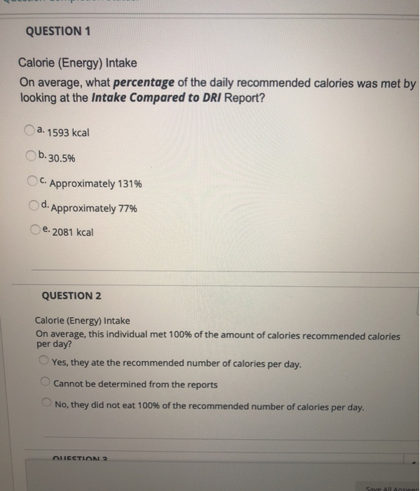 Solved QUESTION 1 Calorie (Energy) Intake On average, what
