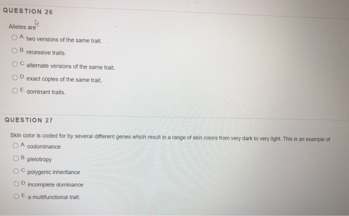 Solved QUESTION 26 Alleles are A two versions of the same | Chegg.com