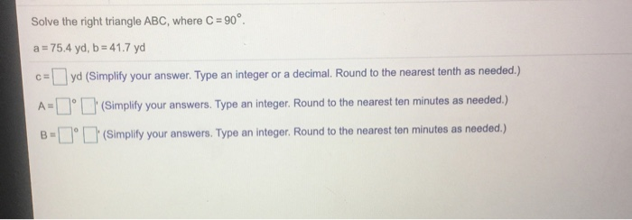 Solved Solve The Right Triangle Abc Where C 90 A 75 Chegg Com