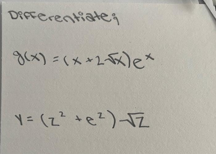 Solved Differentiate: g(x)=(x+2x)ex y=(z2+e2)z | Chegg.com