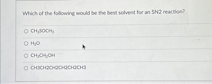 Solved Which of the following would be the best solvent for | Chegg.com