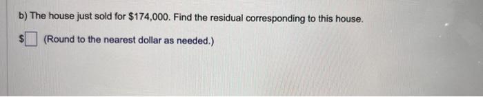 Solved B) The House Just Sold For $174,000. Find The | Chegg.com