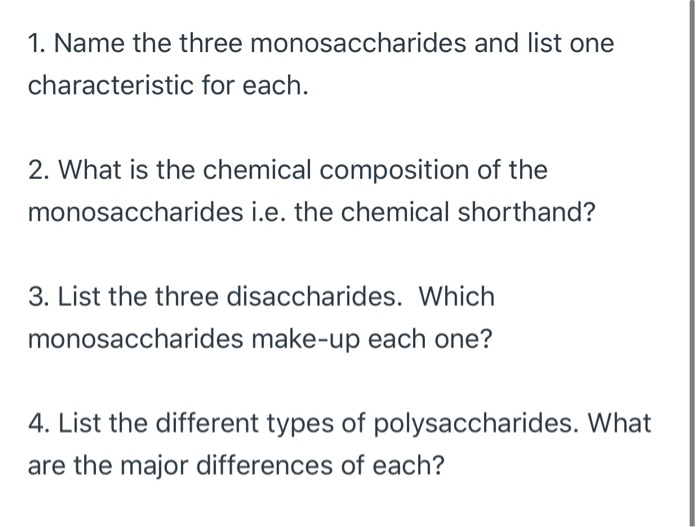 Solved 1. Name the three monosaccharides and list one | Chegg.com