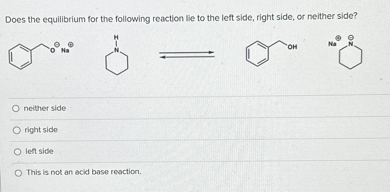 Solved Does the equilibrium for the following reaction lie | Chegg.com