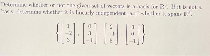 Solved Determine whether or not the given set of vectors is | Chegg.com