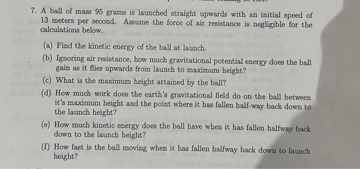 Solved 7. A ball of mass 95 grams is launched straight | Chegg.com