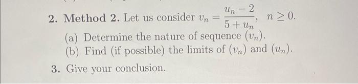 Solved 2. Method 2. Let us consider vn=5+unun−2,n≥0. (a) | Chegg.com