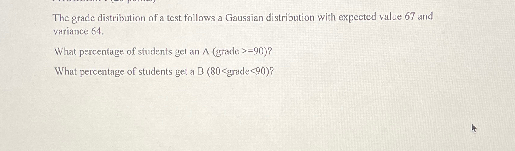 Solved The grade distribution of a test follows a Gaussian | Chegg.com