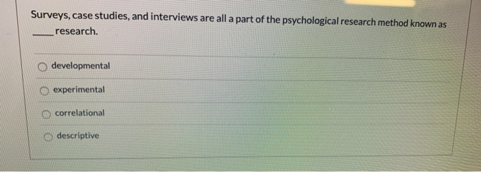 Solved Surveys, case studies, and interviews are all a part | Chegg.com