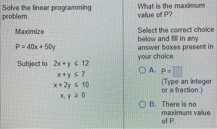 Solved Solve the linear programming problem. Maximize P = | Chegg.com