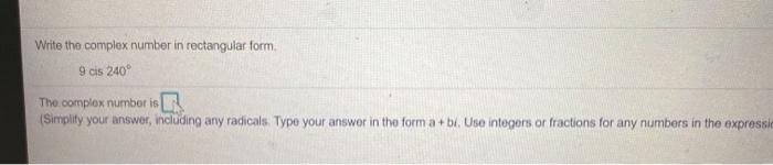 Solved Write the complex number in rectangular form 9 cis | Chegg.com