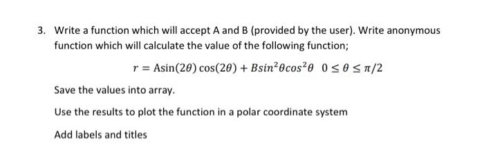Solved 3. Write a function which will accept A and B | Chegg.com