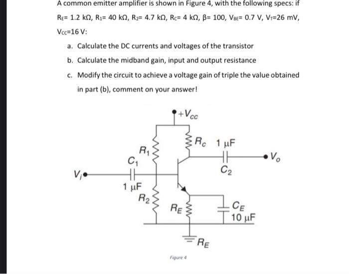 Solved A common emitter amplifier is shown in Figure 4, with | Chegg.com
