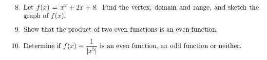 Solved 8. Let f(x)=x2+2x+8. Find the vertex, domain and | Chegg.com