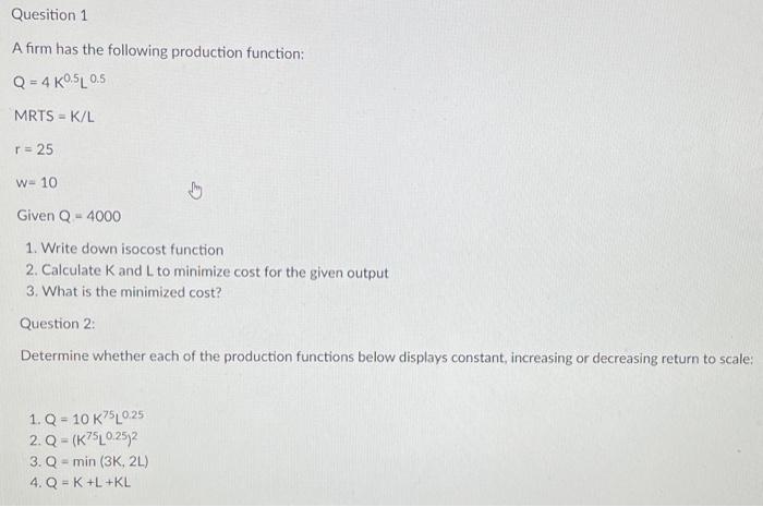 Solved Quesition 1 A firm has the following production | Chegg.com