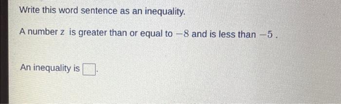 solved-write-this-word-sentence-as-an-inequality-a-number-z-chegg