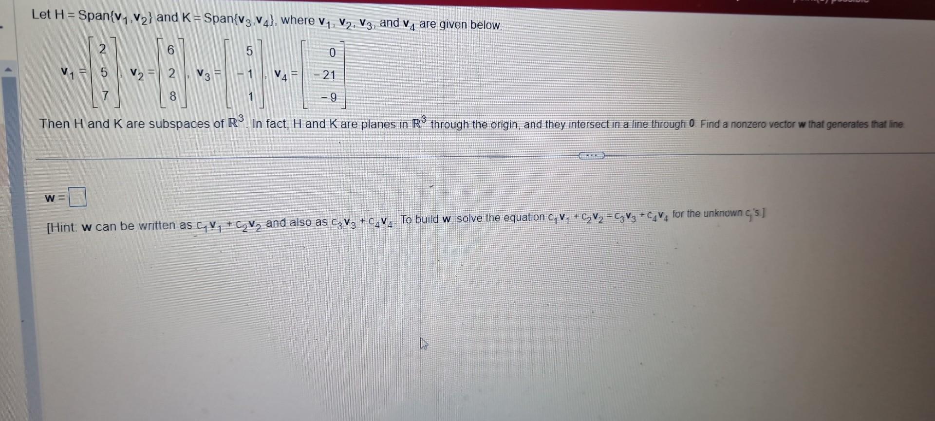 Solved Let H=Span{v1,v2} And K=Span{v3,v4}, Where V1,v2,v3, | Chegg.com