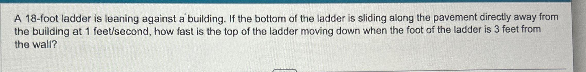 Solved A 18-foot ladder is leaning against a building. If | Chegg.com