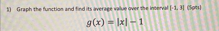 1) Graph the function and find its average value over | Chegg.com