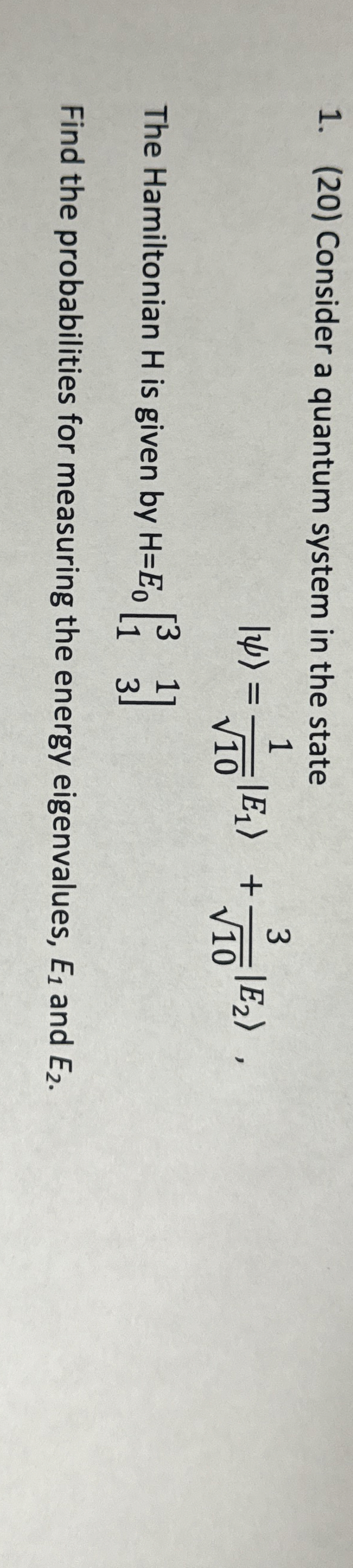 Solved (20) ﻿Consider a quantum system in the state|ψ:||The | Chegg.com