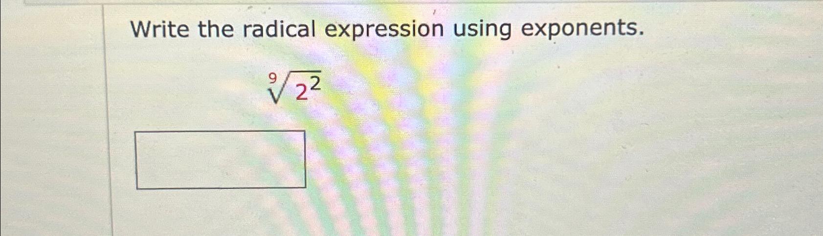 Solved Write the radical expression using exponents.229 | Chegg.com