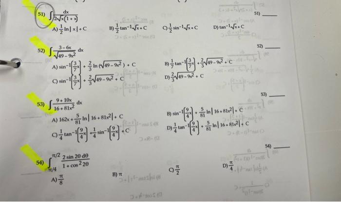 51) \( \int \frac{d x}{2 \sqrt{x}(1+x)} \) 51) A) \( \frac{1}{2} \ln |\times|+C \) B) \( \frac{1}{2} \tan ^{-1} \sqrt{x}+C \q