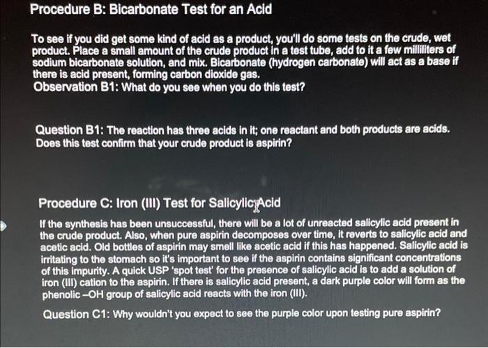 Procedure B: Bicarbonate Test for an Acid
To see if you did get some kind of acid as a product, youll do some tests on the c