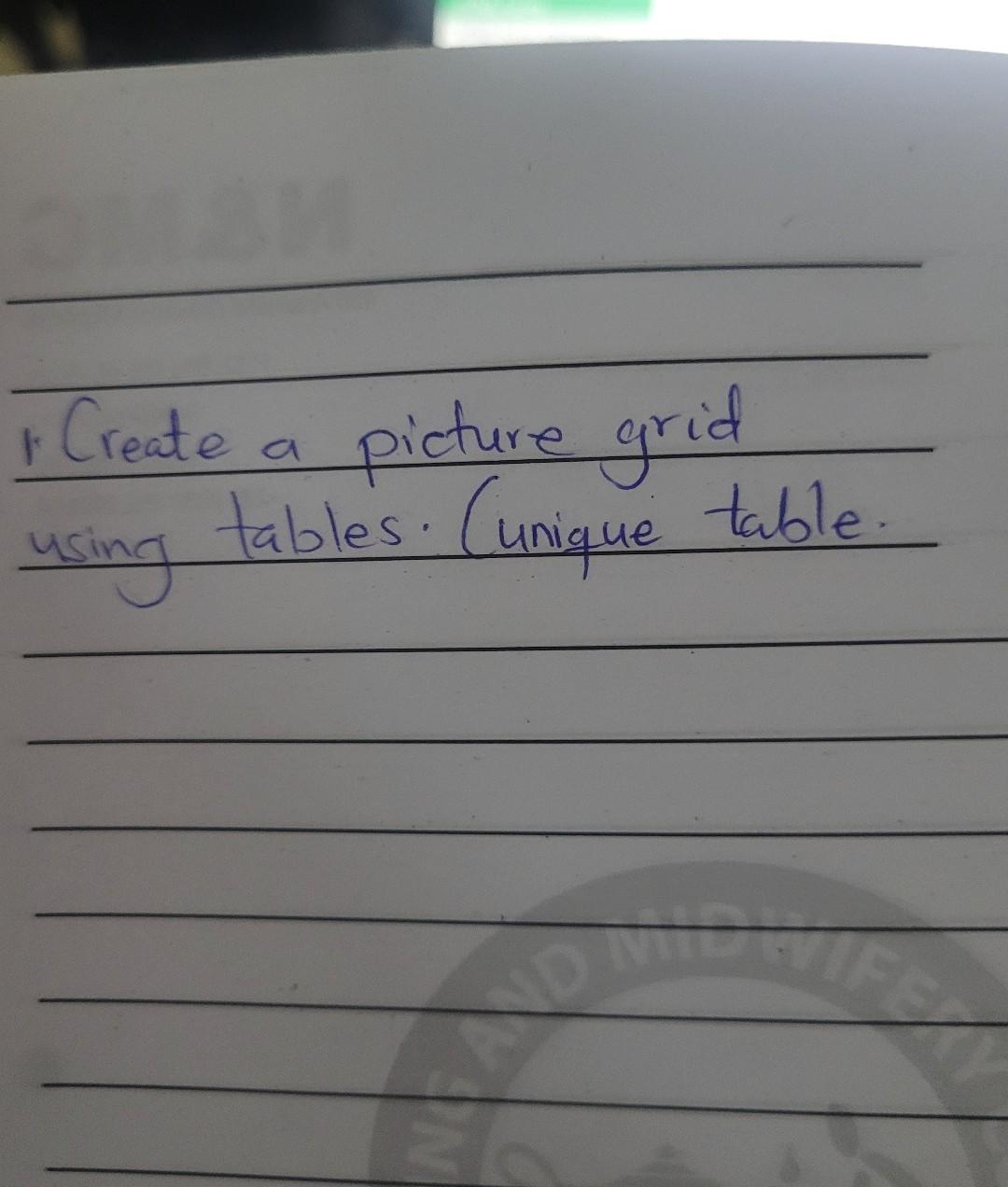 Solved 1 Create a picture grid using tables. (unique table. | Chegg.com