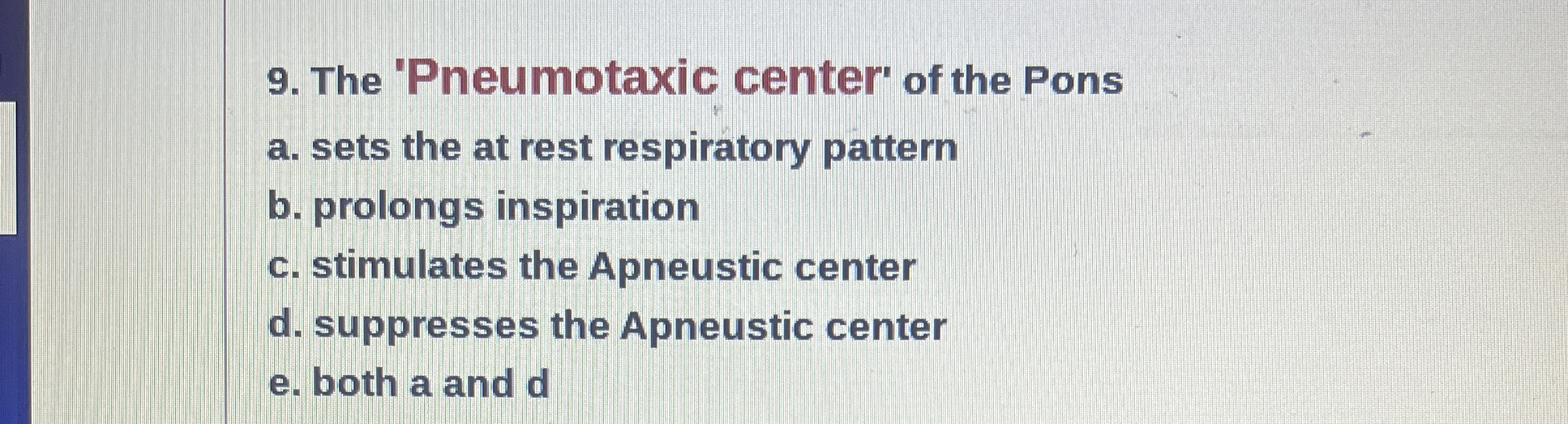 Solved The 'Pneumotaxic center' of the Ponsa. ﻿sets the at | Chegg.com