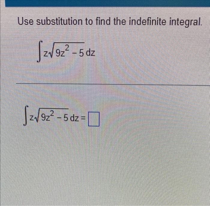 Solved Use substitution to find the indefinite integral. | Chegg.com