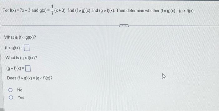 Solved For F X 7x−3 And G X 71 X 3 Find F∘g X And