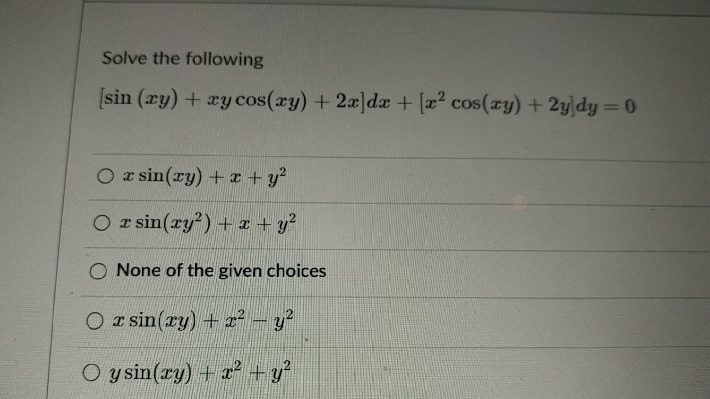 Solved Solve The Following Sin Xy Xy Cos Xy 2x Dx Chegg Com