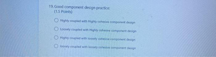 Solved 19. Good component design practice: (1.5 Points) | Chegg.com