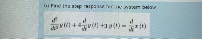 Solved b) Find the step response for the system below 02 d | Chegg.com