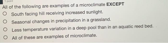 Solved All of the following are examples of a microclimate | Chegg.com