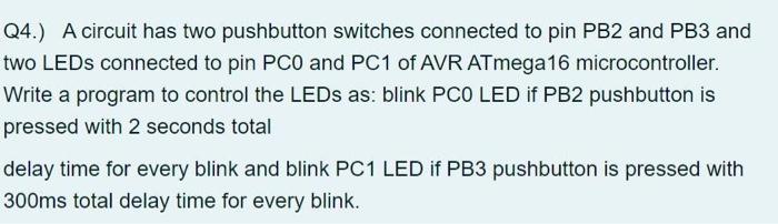 Solved Q4.) A circuit has two pushbutton switches connected | Chegg.com