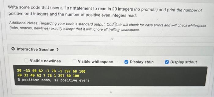 Solved Write some code that uses a for statement that | Chegg.com