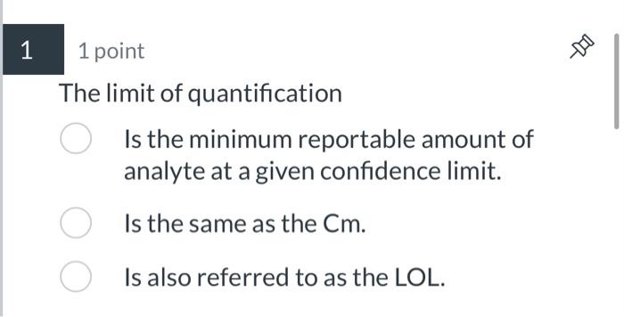 Solved 1 point The limit of quantification Is the minimum | Chegg.com