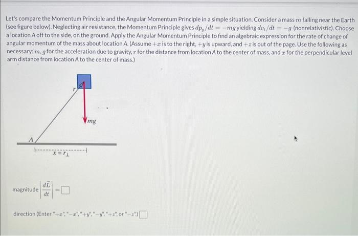 Solved Let's compare the Momentum Principle and the Angular | Chegg.com