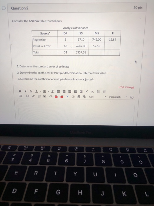 Solved 50 pts D Question 2 F Consider the ANOVA table that | Chegg.com