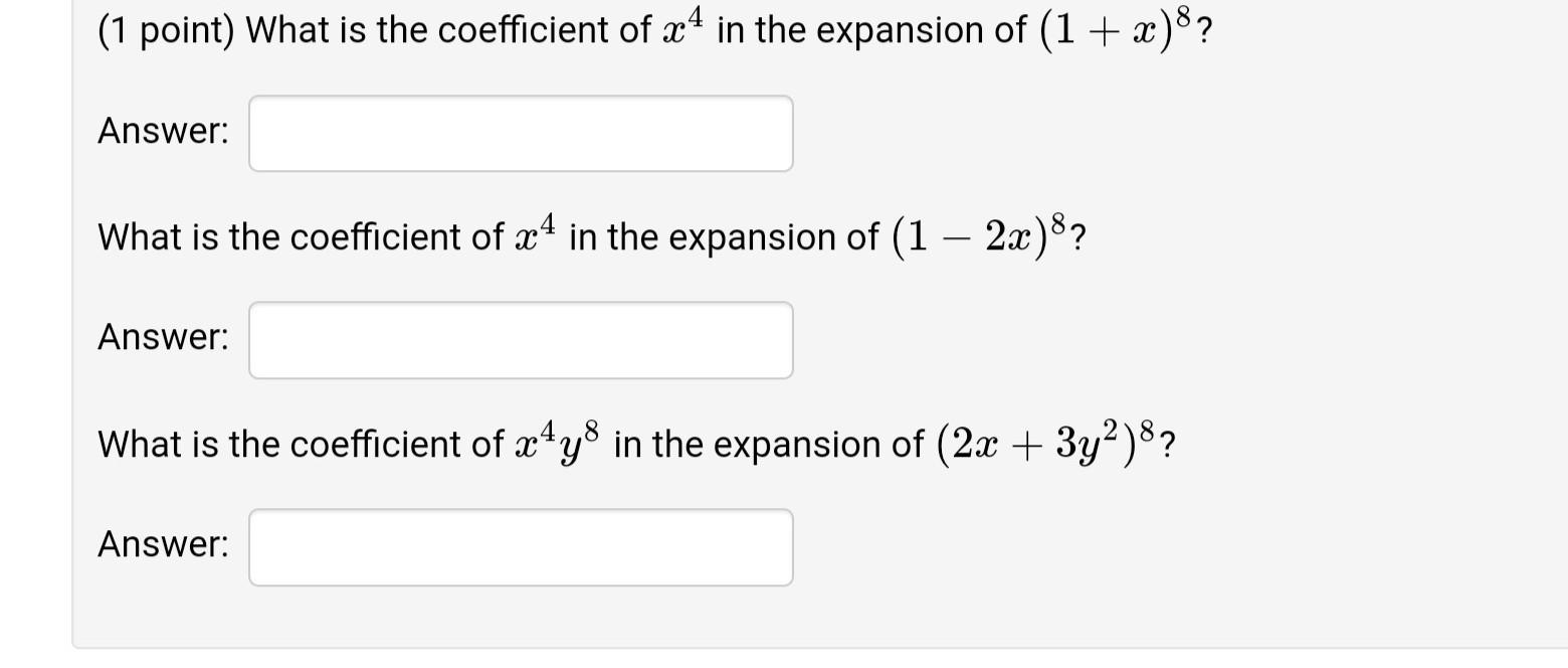 Solved (1 point) What is the coefficient of x4 in the | Chegg.com