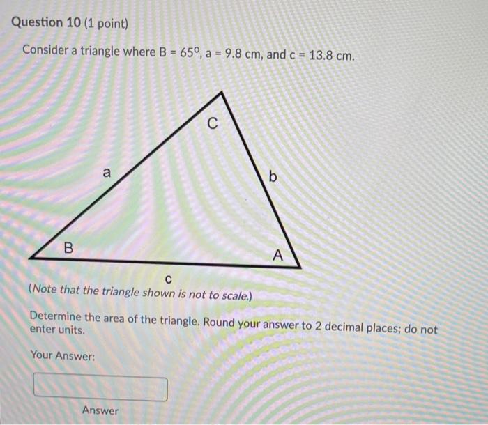 Solved Question 10 (1 point) Consider a triangle where B = | Chegg.com