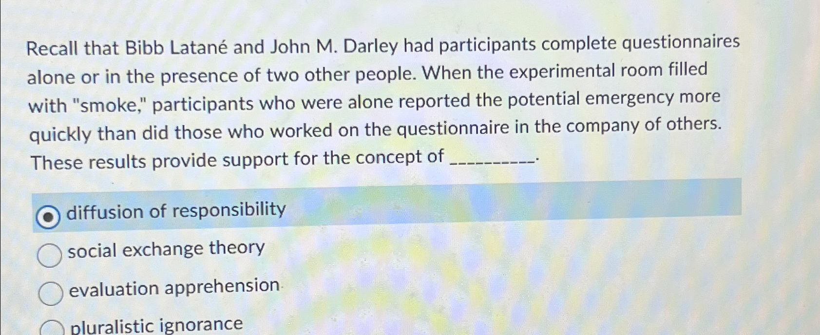 Solved Recall that Bibb Latané ﻿and John M. ﻿Darley had | Chegg.com