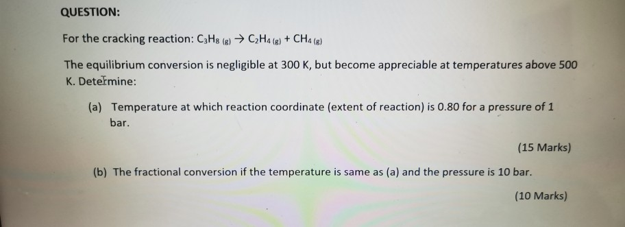 QUESTION For the cracking reaction C3H8 e C2H4 Chegg