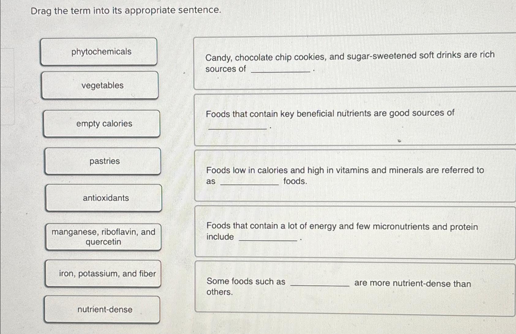 Solved Drag the term into its appropriate sentence.Candy,