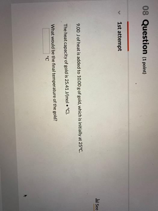 Solved 08 Question (1 point) 1st attempt ud See 9.00 J of | Chegg.com