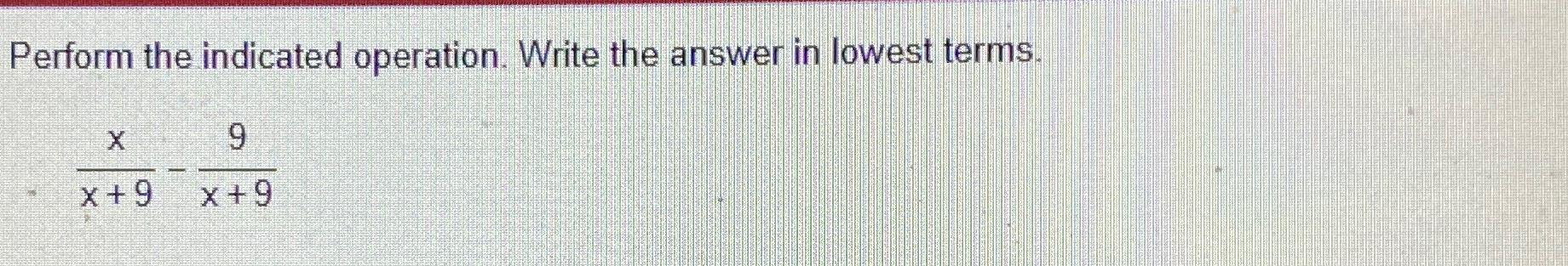 Solved Perform the indicated operation. Write the answer in | Chegg.com