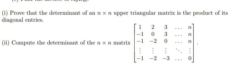 Solved (i) Prove that the determinant of an n x n upper | Chegg.com